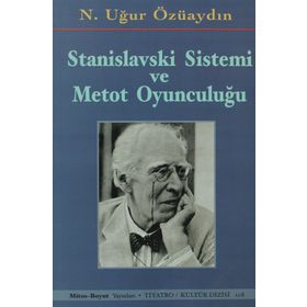 STANISLAVSKI SISTEMI VE METOD OYUNCULUĞU - N. UĞUR ÖZÜAYDIN