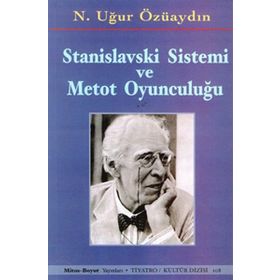 STANISLAVSKI SISTEMI VE METOD OYUNCULUĞU - N. UĞUR ÖZÜAYDIN