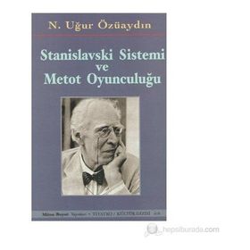 STANISLAVSKI SISTEMI VE METOD OYUNCULUĞU - N. UĞUR ÖZÜAYDIN