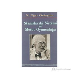 STANISLAVSKI SISTEMI VE METOD OYUNCULUĞU - N. UĞUR ÖZÜAYDIN