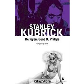 STANLEY KUBRICK - GENE D. PHILLIPS