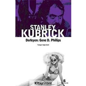 STANLEY KUBRICK - GENE D. PHILLIPS