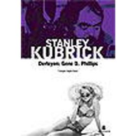 STANLEY KUBRICK - GENE D. PHILLIPS