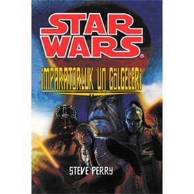 STAR WARS İMPARATORLUKUN GÖLGELERİ - STEVE PERRY