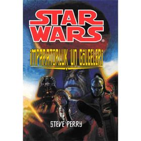 STAR WARS İMPARATORLUKUN GÖLGELERİ - STEVE PERRY