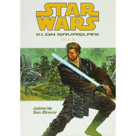 STAR WARS KLON SAVAŞLARI CILT:3 JABIIM'DE SON DİRENİŞ - JOHN OSTRANDER;JAN DUURSEMA