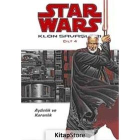 STAR WARS KLON SAVAŞLARI CILT:4 AYDINLIK VE KARANLIK - JOHN OSTRANDER;JAN DUURSEMA