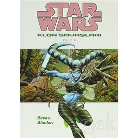 STAR WARS KLON SAVAŞLARI CILT:6 SAVAŞ ALANLARI - JOHN OSTRANDER