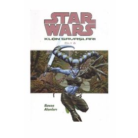 STAR WARS KLON SAVAŞLARI CILT:6 SAVAŞ ALANLARI - JOHN OSTRANDER