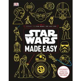 Star Wars Made Easy : A Beginner's Guide to a Galaxy Far, Far Away - Christian Blauvelt