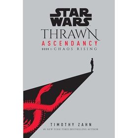 Star Wars: Thrawn Ascendancy: Book 1: Chaos Rising
