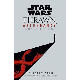 Star Wars: Thrawn Ascendancy: Book 1: Chaos Rising