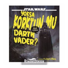Star Wars - Yoksa Korktun Mu Darth Vader? - Kolektif