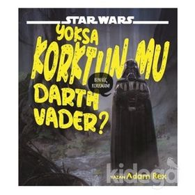 Star Wars - Yoksa Korktun Mu Darth Vader? - Kolektif