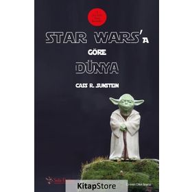 Star Wars’a Göre Dünya - Cass R. Sunstein