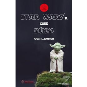 Star Wars’a Göre Dünya - Cass R. Sunstein