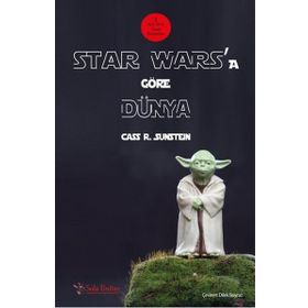 Star Wars’a Göre Dünya - Cass R. Sunstein