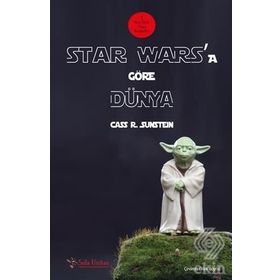 Star Wars’a Göre Dünya - Cass R. Sunstein