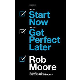 Start Now. Get Perfect Later