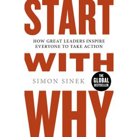 Start with Why - Simon Sinek