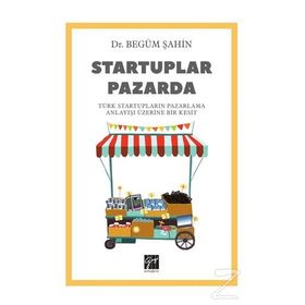 Startuplar Pazarda - Begüm Şahin