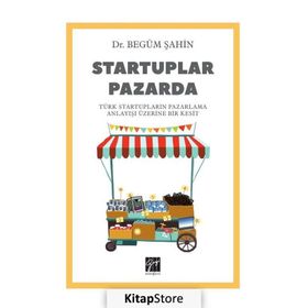 Startuplar Pazarda - Begüm Şahin