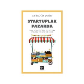 Startuplar Pazarda - Begüm Şahin