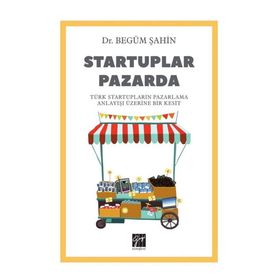 Startuplar Pazarda - Begüm Şahin