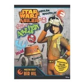 Starwars Asiler Macera Dolu Bir Yıl - Kolektif