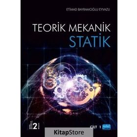 Statik - Teorik Mekanik Cilt -1 - Sabir Alioğlu Kuliyev Etimad Bayramoğlu Eyvazov