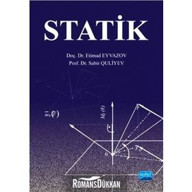 Statik - Teorik Mekanik Cilt -1 - Sabir Alioğlu Kuliyev Etimad Bayramoğlu Eyvazov