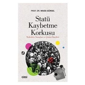 Statü Kaybetme Korkusu - Musa Gürsel