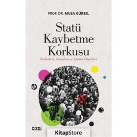 Statü Kaybetme Korkusu - Musa Gürsel
