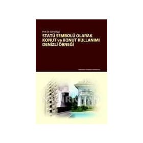 Statü Sembolü Olarak Konut ve Konut Kullanımı - Gönül İçli