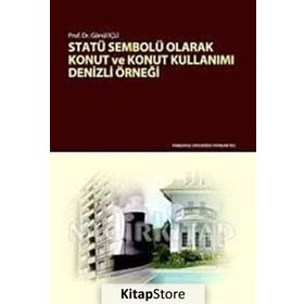 Statü Sembolü Olarak Konut ve Konut Kullanımı - Gönül İçli