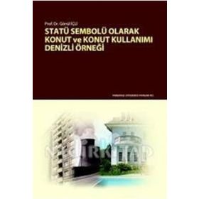 Statü Sembolü Olarak Konut ve Konut Kullanımı - Gönül İçli