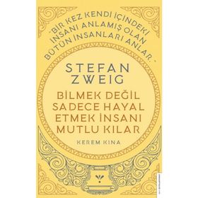 Stefan Zweig Bilmek Değil Sadece Hayal Etmek İnsanı Mutlu Kılar Destek Yayınları
