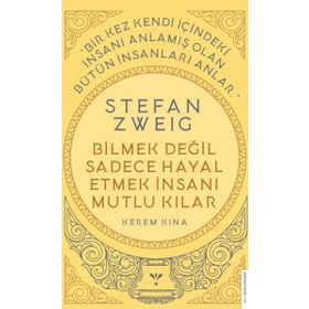 Stefan Zweig Bilmek Değil Sadece Hayal Etmek İnsanı Mutlu Kılar Destek Yayınları