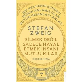 Stefan Zweig Bilmek Değil Sadece Hayal Etmek İnsanı Mutlu Kılar Destek Yayınları