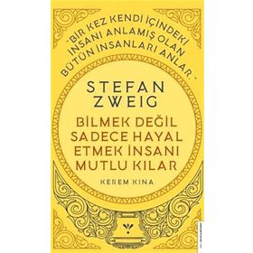 Stefan Zweig Bilmek Değil Sadece Hayal Etmek İnsanı Mutlu Kılar Destek Yayınları