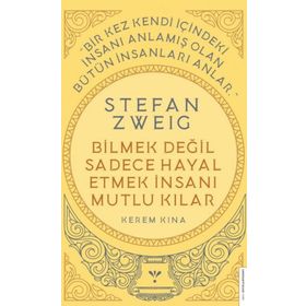Stefan Zweig Bilmek Değil Sadece Hayal Etmek İnsanı Mutlu Kılar Destek Yayınları