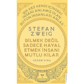 Stefan Zweig Bilmek Değil Sadece Hayal Etmek İnsanı Mutlu Kılar - Kerem Kına