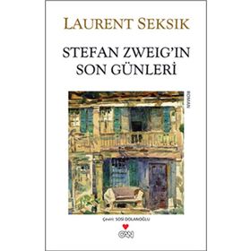 STEFAN ZWEIG'IN SON GÜNLERİ - LAURENT SEKSIK
