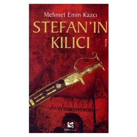 Stefan'ın Kılıcı - Mehmet Emin Kazcı