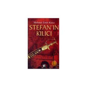 Stefan'ın Kılıcı - Mehmet Emin Kazcı