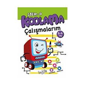 STEM-A 5-6 Yaş Kodlama Çalışmalarım - Kukla Yayınları