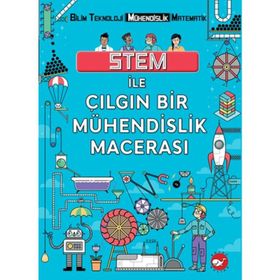 Stem ile Çılgın Bir Mühendislik Macerası - Kolektif