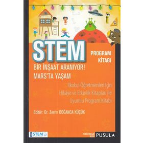 STEM Program Kitabı Bir İnşaat Aranıyor! - Mars’ta Yaşam - Zerrin Doğanca Küçük