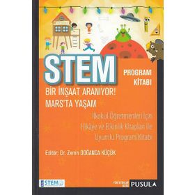 STEM Program Kitabı Bir İnşaat Aranıyor! - Mars’ta Yaşam - Zerrin Doğanca Küçük