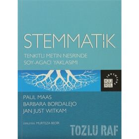 STEMMATIK TENKITLI METIN NESRINDE SOY-AĞACI YAKLAŞIMI - PAUL MAAS;BARBARA BORDALEJO;JAN JUST WITKAM